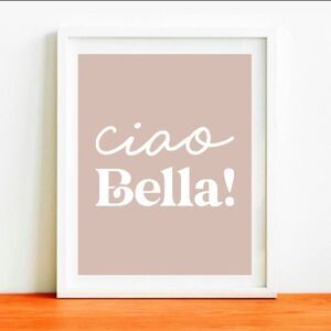 Ciao Bella! Print 